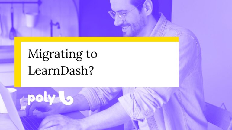 Migrating to LearnDash? Keep These Factors in Mind Before You Move