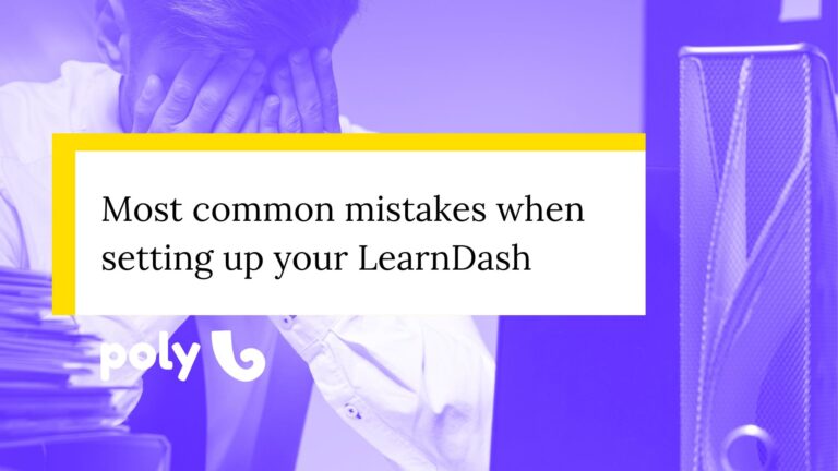 7 mistakes you should avoid when setting up your LearnDash