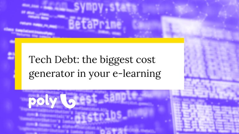 Tech Debt: the biggest cost generator in your e-learning